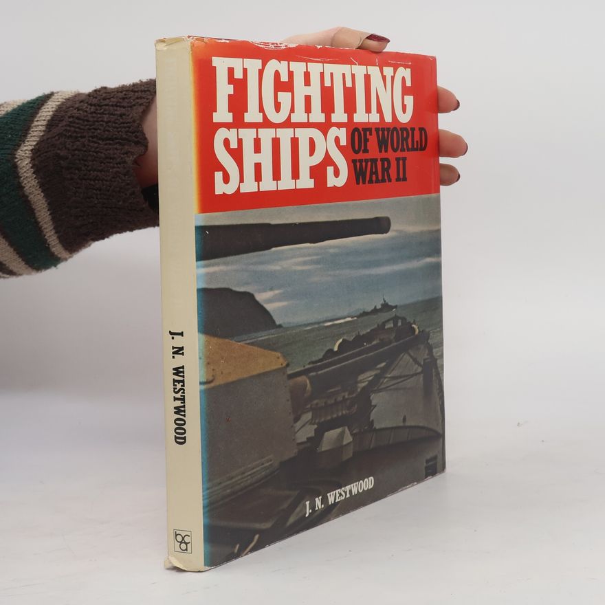 John Norton Westwood Fighting Ships of World War II