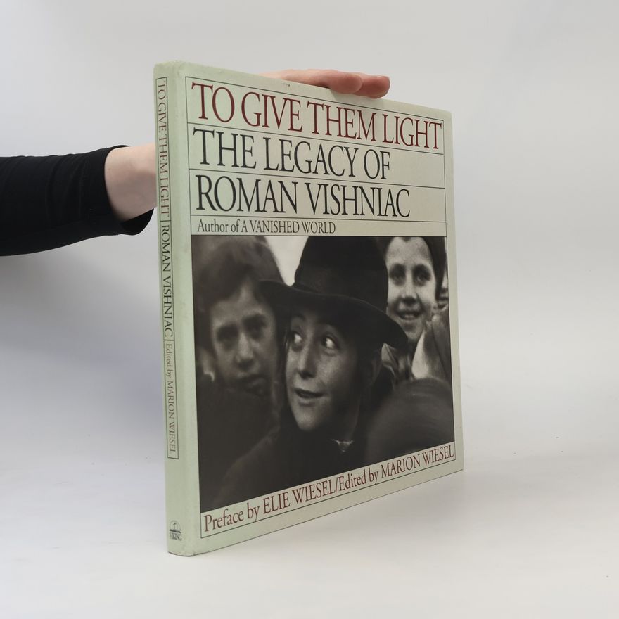 Roman Vishniac To Give Them Light