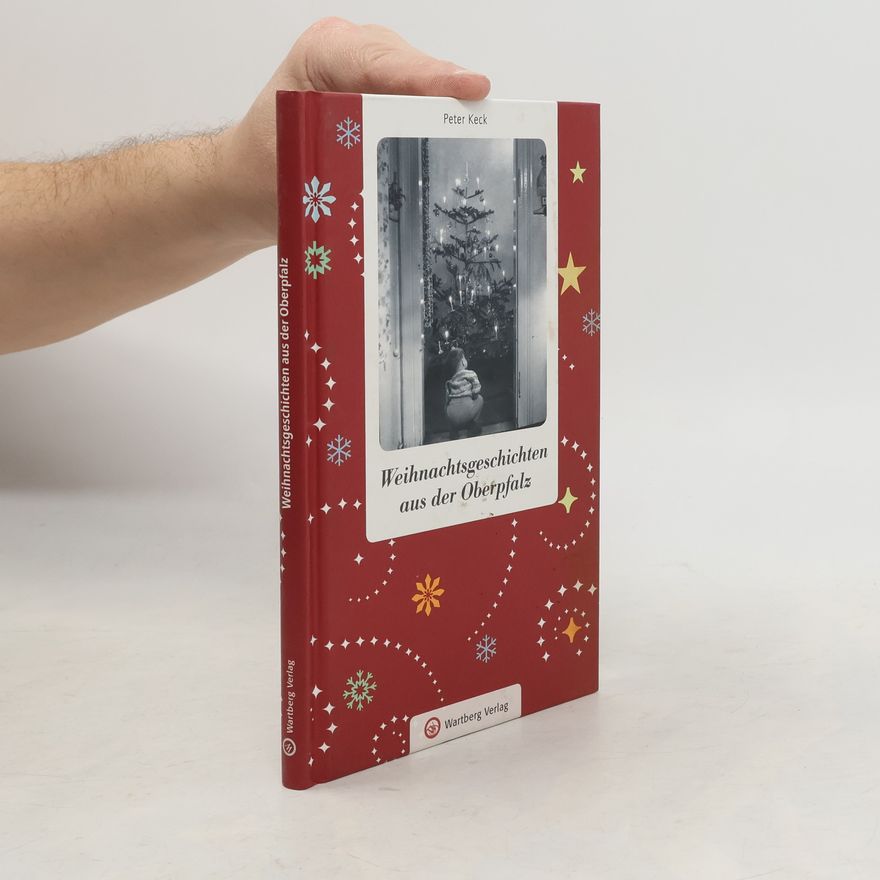 Peter Keck Weihnachtsgeschichten aus der Oberpfalz
