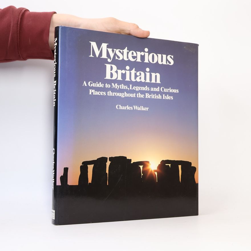 Charles Walker Mysterious Britain