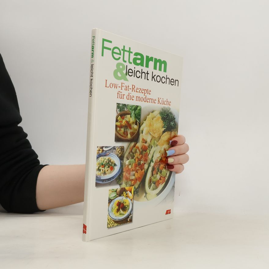 Autorenkollektiv Low Fat. Fettarm und leicht kochen