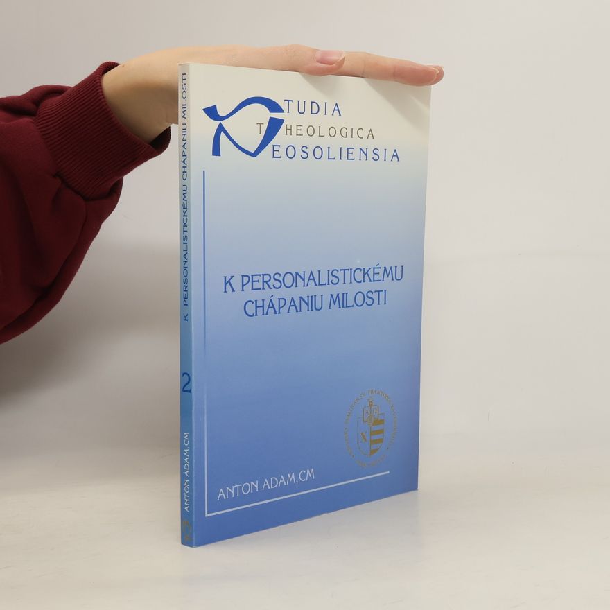 Anton Adam K personalistickému chápaniu milosti
