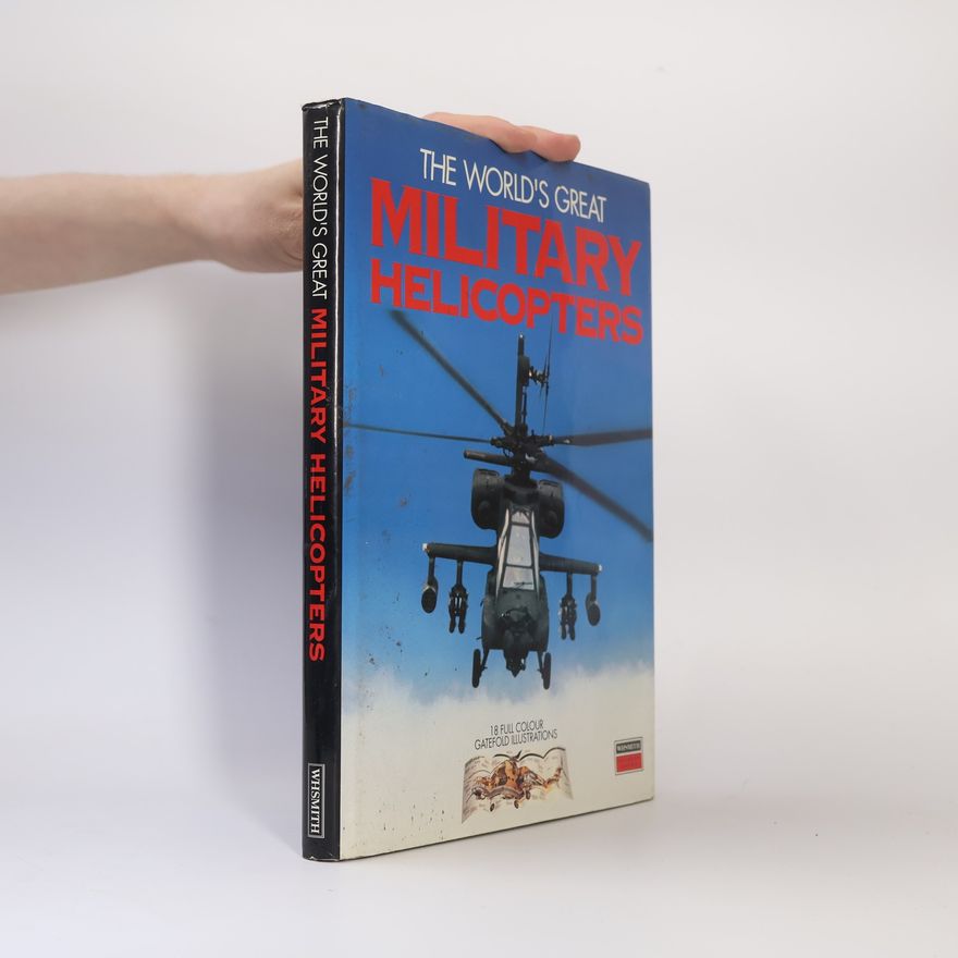 Chris Marshall The World's Great Military Helicopters