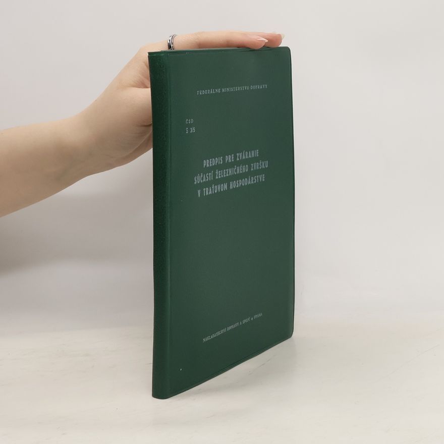 Various authors Predpis pre zváranie súčastí železničného zvršku v traťovom hospodárstve