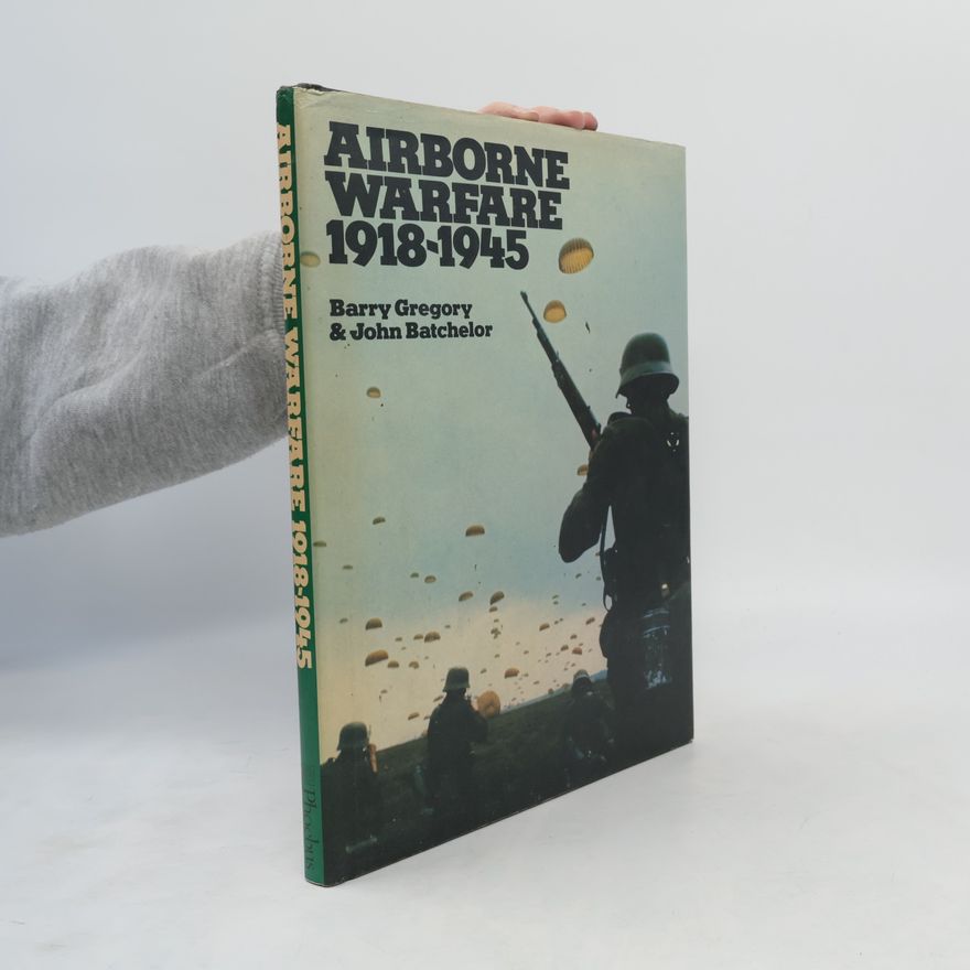 Barry Gregory Airborne Warfare, 1918-45