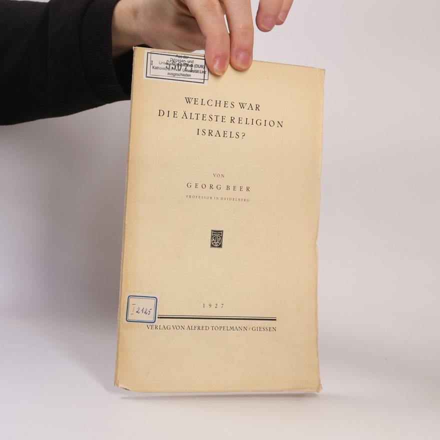 Georg Beer Welches war die älteste Religion Israels?
