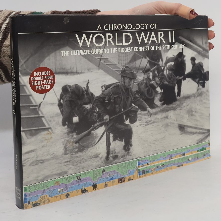 David Jordan A Chronology of World War II - The Ultimate Guide to the Biggest Conflict of the 20th Century