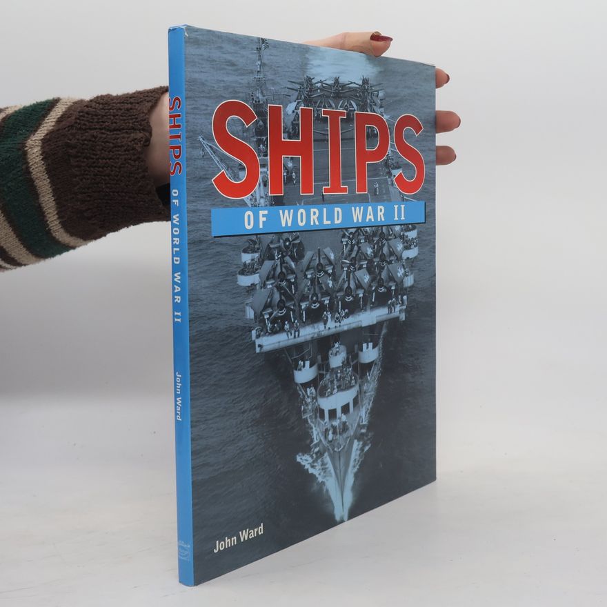 John Ward Ships of World War II