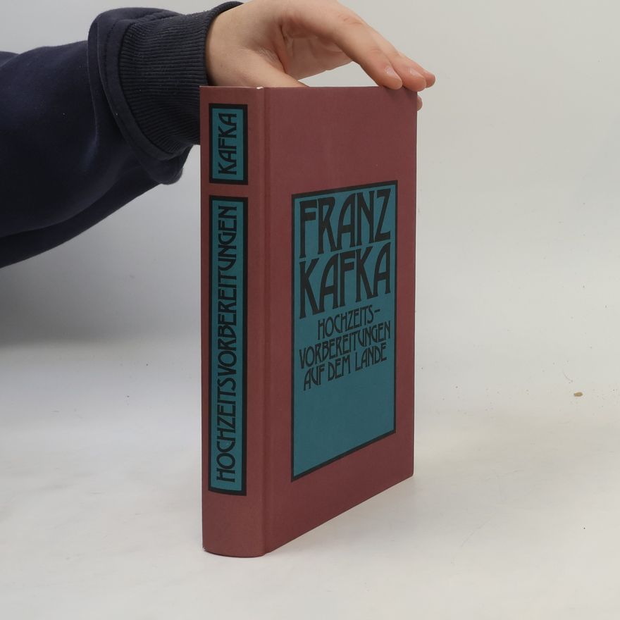 Franz Kafka Hochzeitsvorbereitungen auf dem Lande