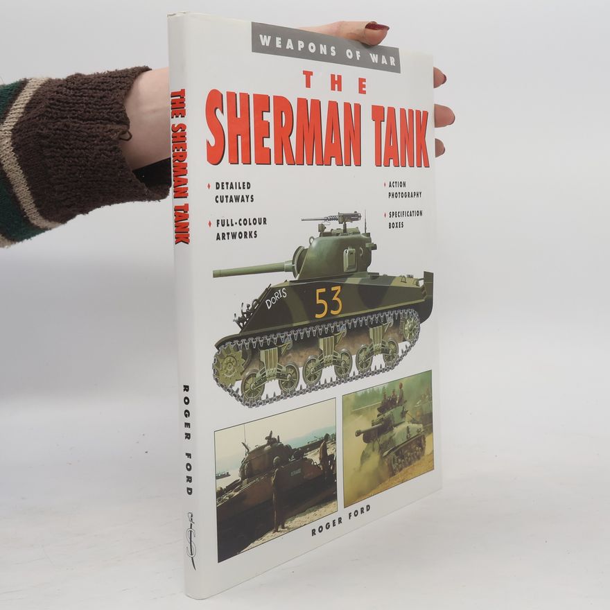 Roger Ford Weapons of War: Sherman Tank