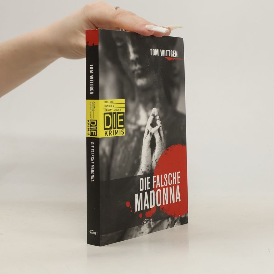 Tom Wittgen Die falsche Madonna
