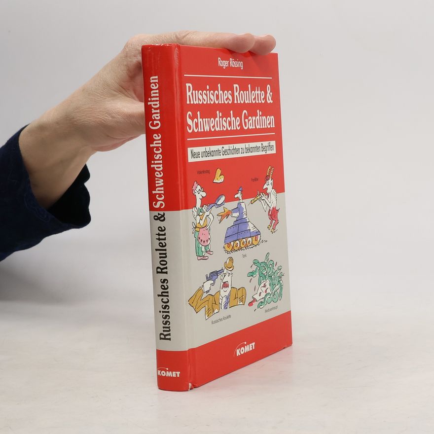 Roger Rössing Russisches Roulette & Schwedische Gardinen