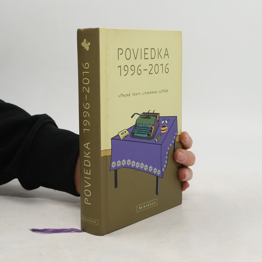 Autorenkollektiv Poviedka 1996-2016 : víťazné texty literárnej súťaže