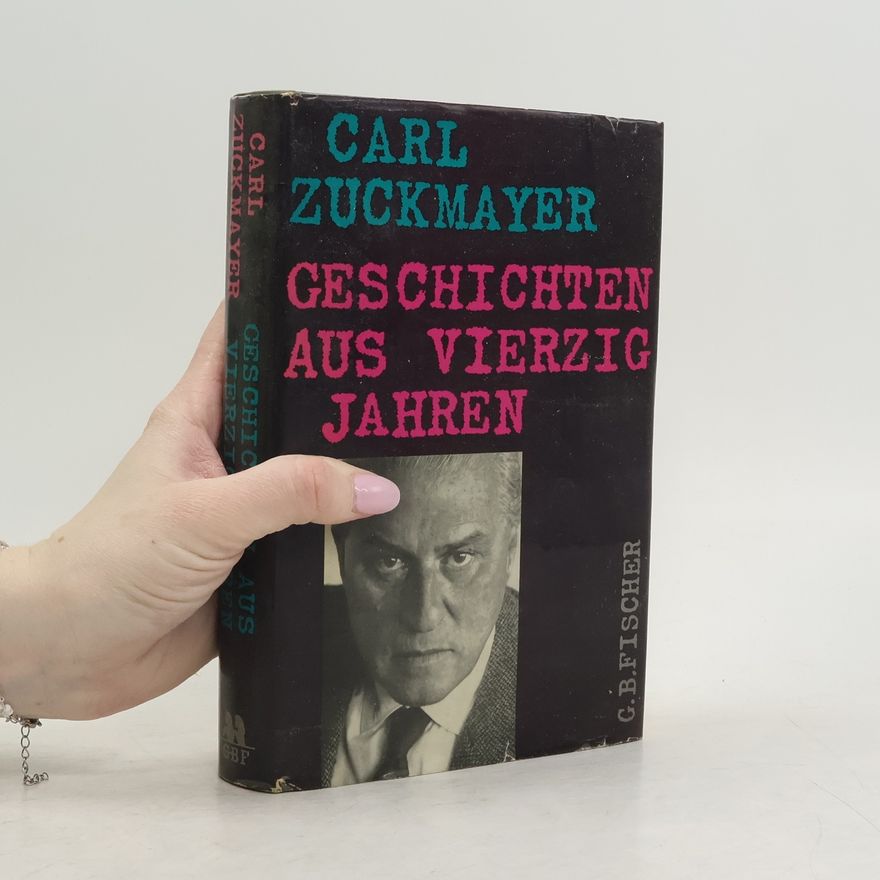 Carl Zuckmayer Geschichten aus Vierzig Jahren