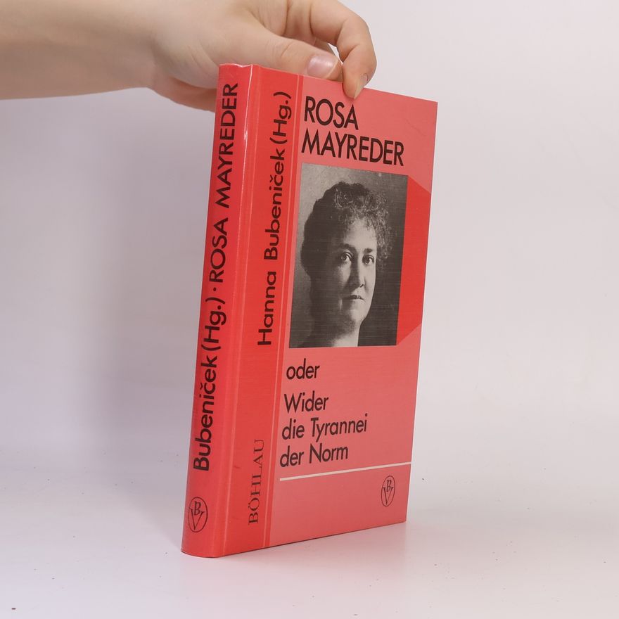 Rosa Mayreder Rosa Mayreder oder Wider die Tyrannei der Norm