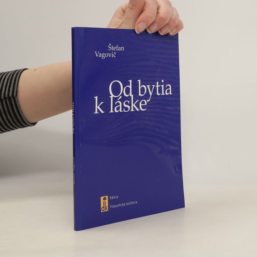 Štefan Vagovič Od bytia k láske