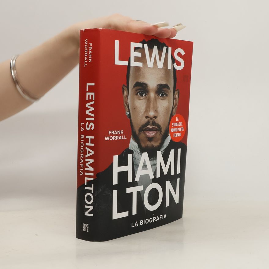Frank Worrall Lewis Hamilton. La biografia
