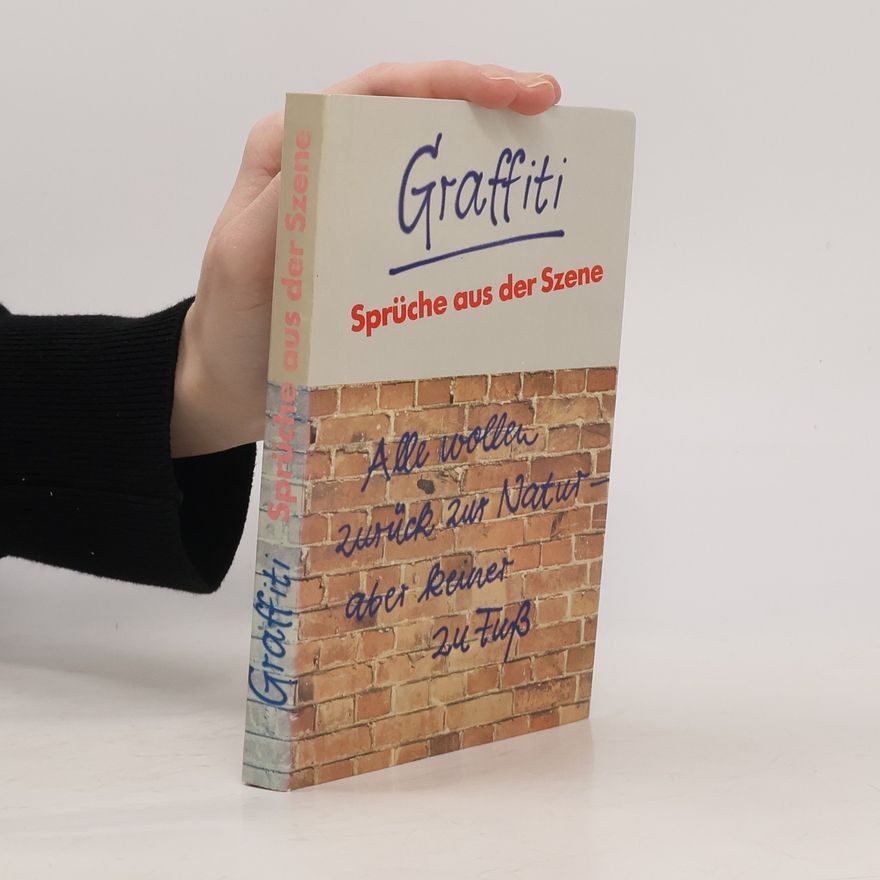 Autorenkollektiv Graffiti. Sprüche aus der Szene