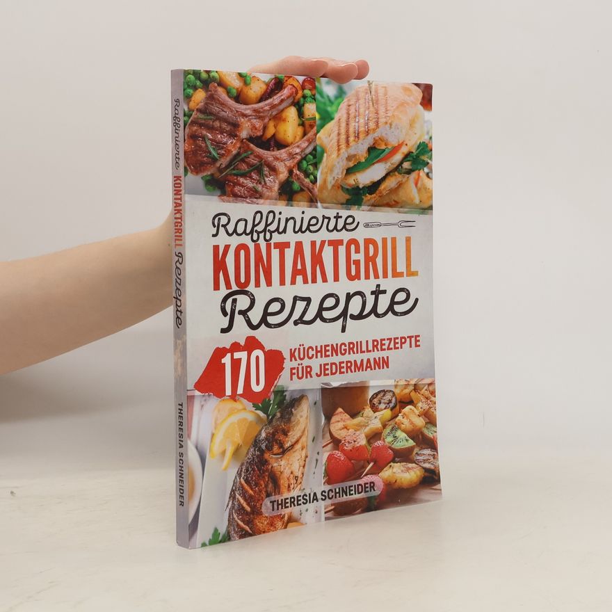 Theresia Maria Schneider Auer Raffinierte Kontaktgrill Rezepte