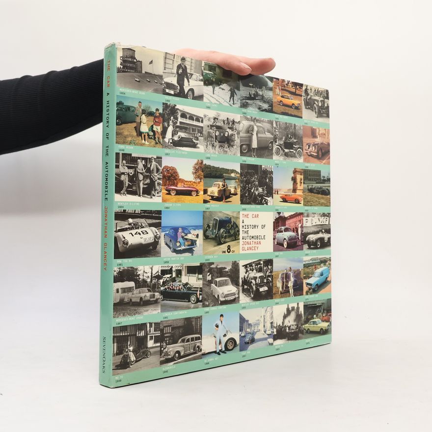 Jonathan Glancey The Car. A History of the Automobile