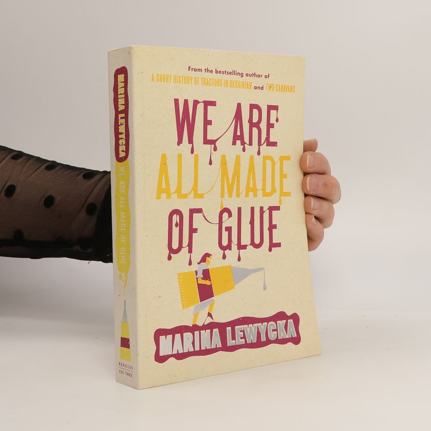 Marina Lewycká We Are All Made of Glue