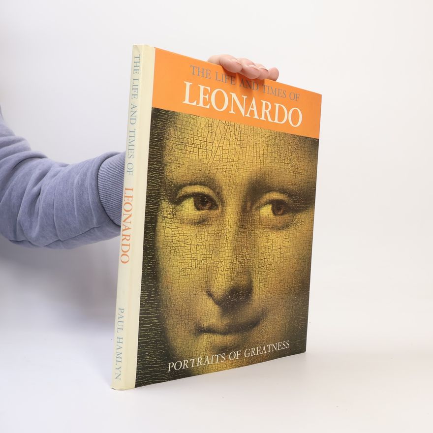 Liana Bortolon Portraits of Greatness: Life and Times of Leonardo Da Vinci