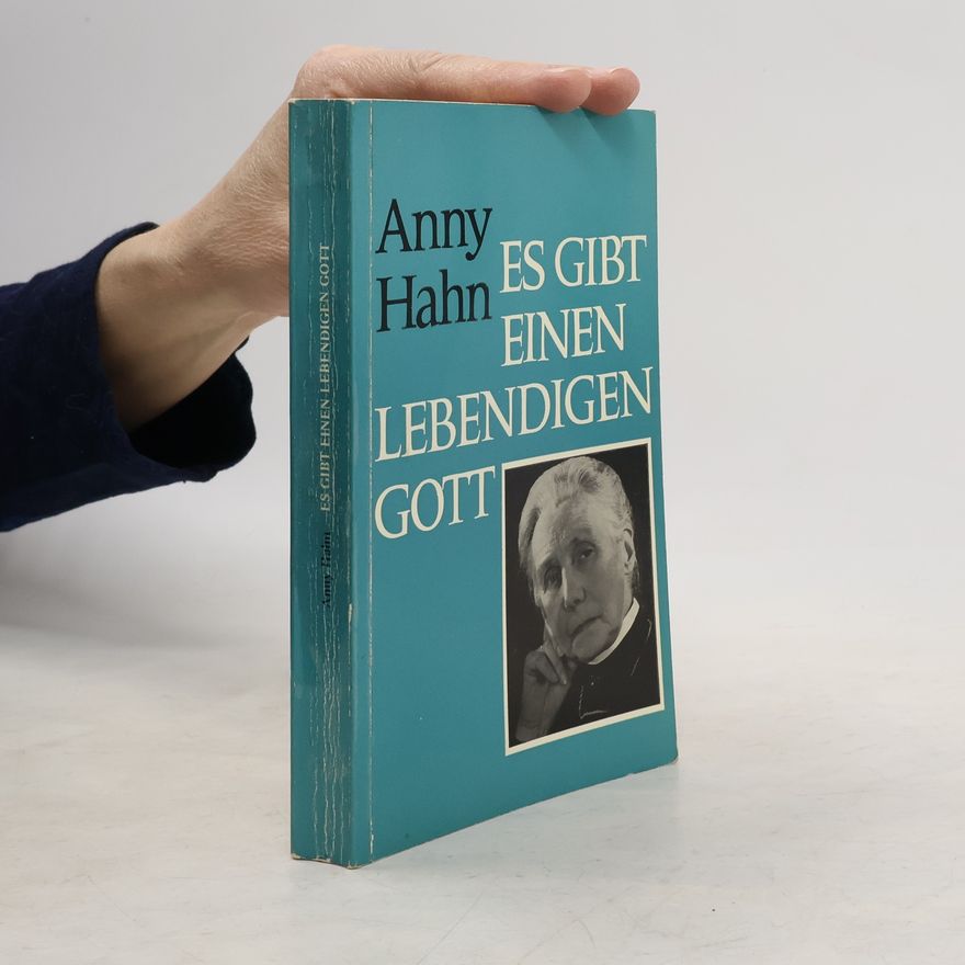 Anny Hahn Es gibt einen lebendigen Gott