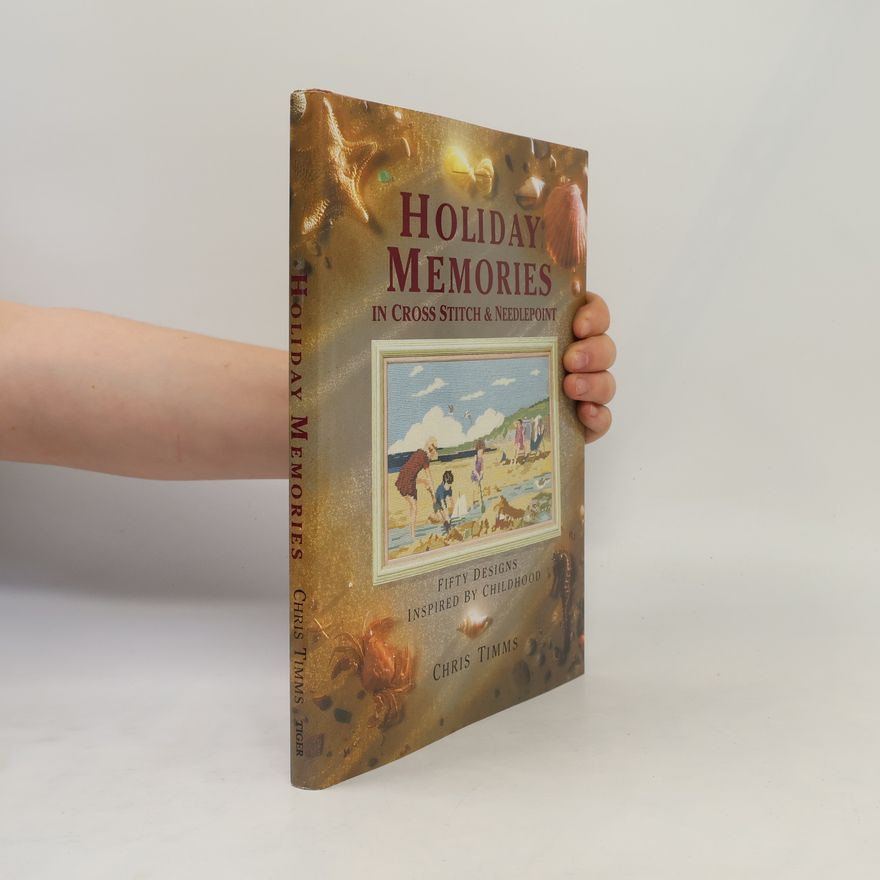 Chris Timms Holiday Memories in Cross Stitch and Needlepoint