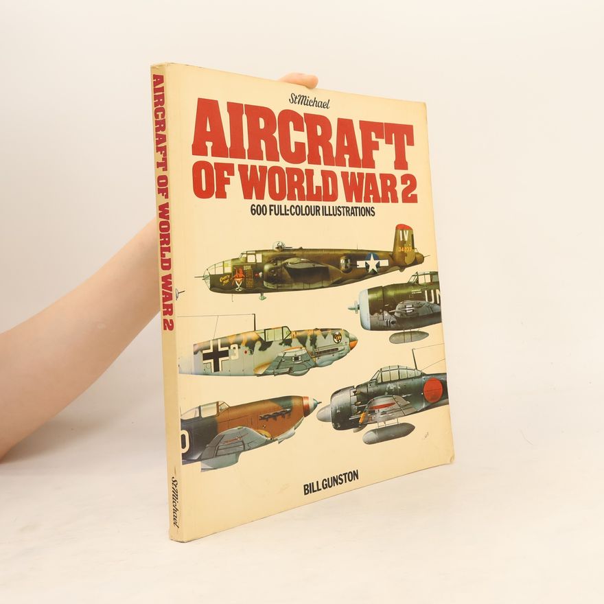 Bill Gunston Aircraft of World War 2