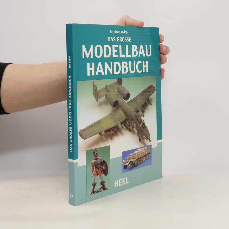 Tim Smith Das grosse Modellbau-Handbuch