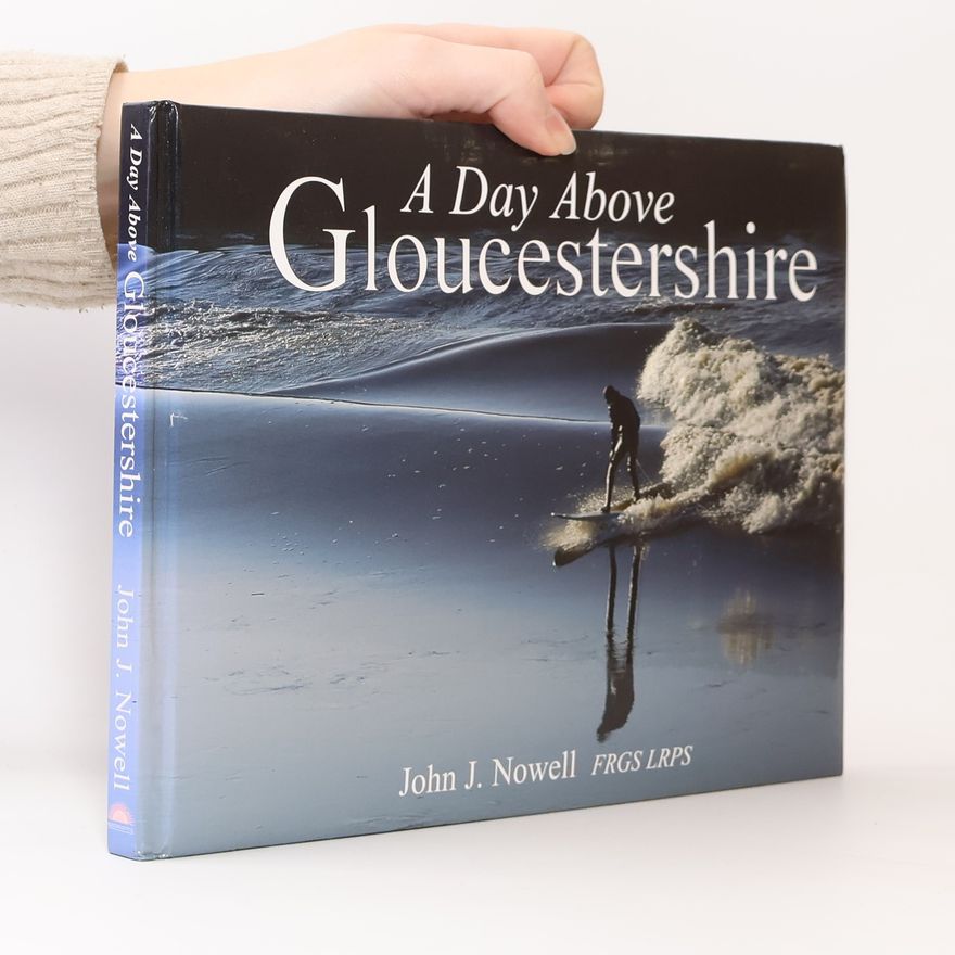 John J. Nowell A Day Above Gloucestershire