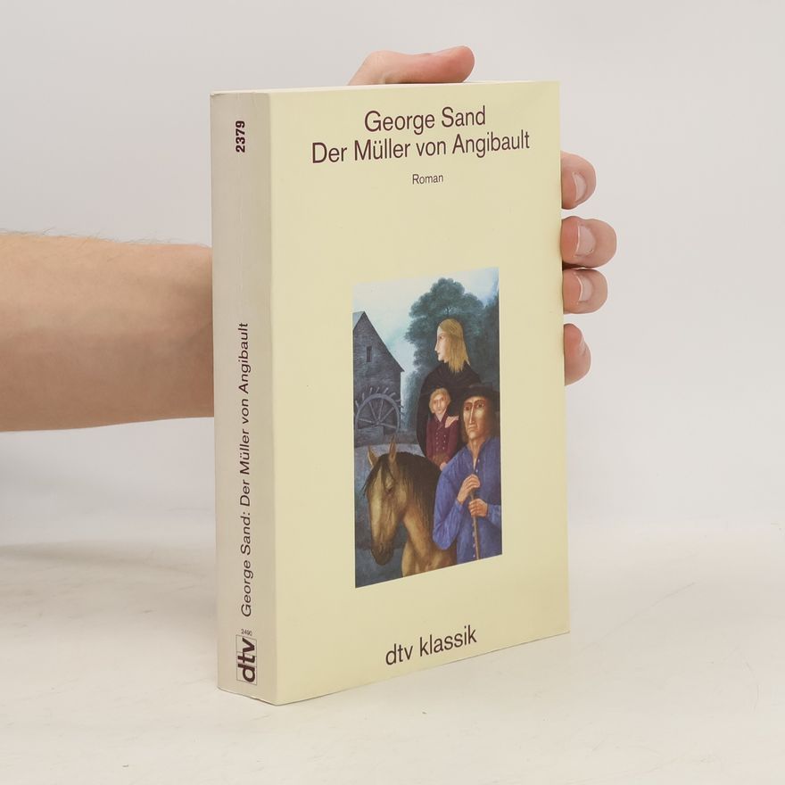George Sand Der Müller von Angibault. Roman. Nachw. v. Gisela Schlientz