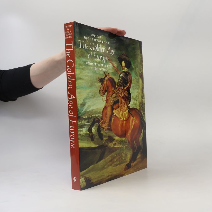 H. R. Trevor Roper The Golden Age of Europe