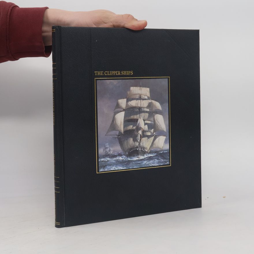 Philip Chadwick Foster Smith The Seafarers: The Clipper Ships