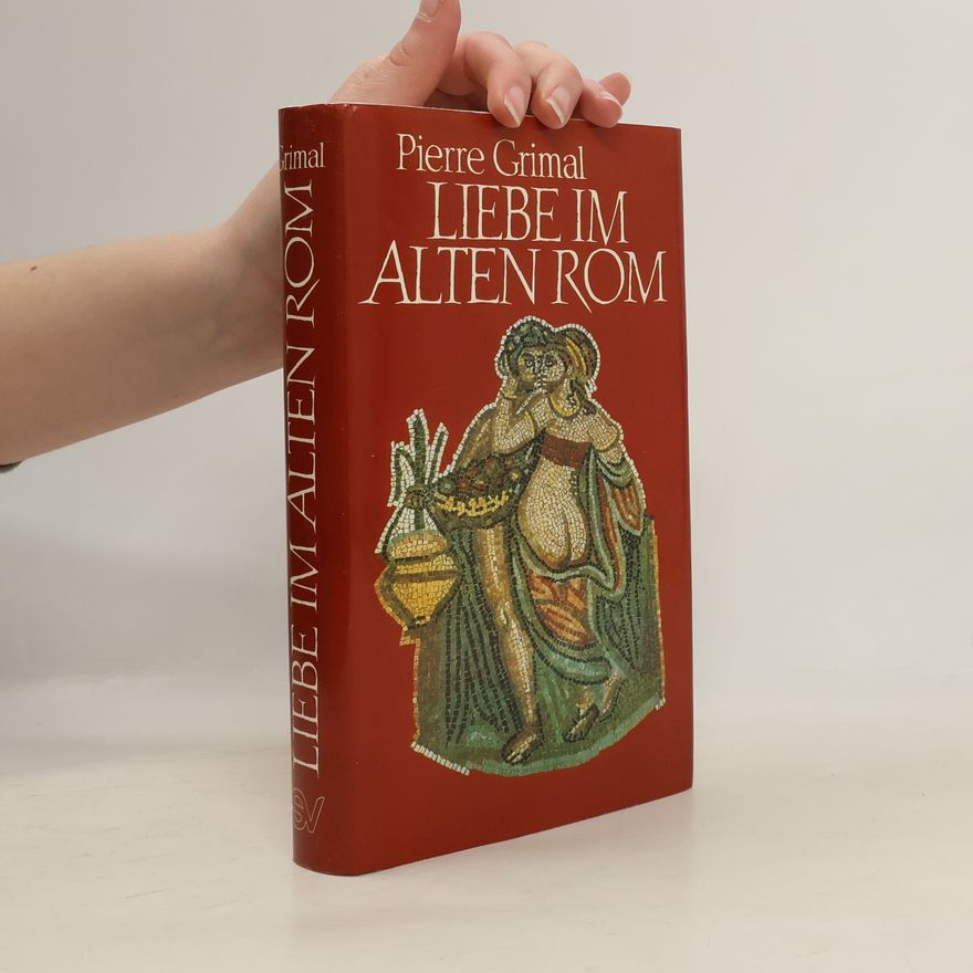 Pierre Grimal Liebe im Alten Rom