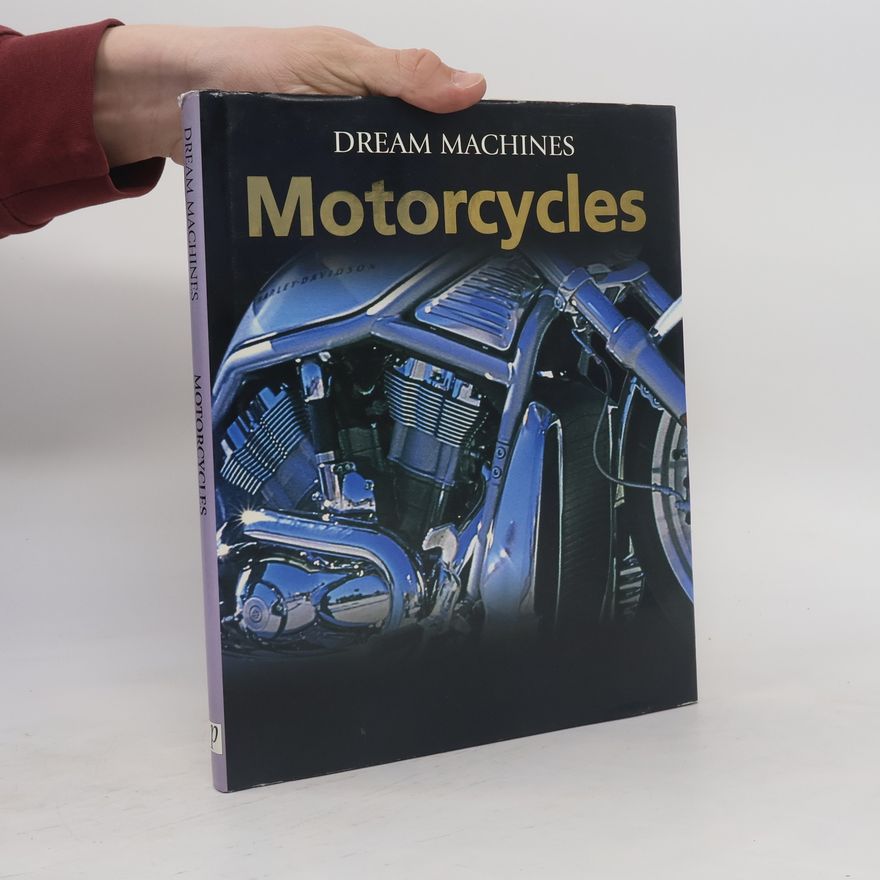Roland Brown Dream Machines: Motorcycles