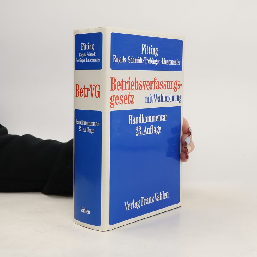 Wolfgang Linsenmaier Betriebsverfassungsgesetz mit Wahlordnung. Handkommentar - 23. Auflage