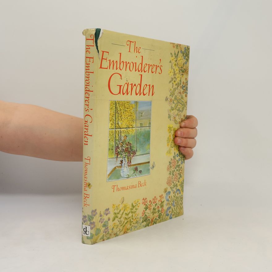 Thomasina Beck A David & Charles Craft Book: The Embroiderer's Garden