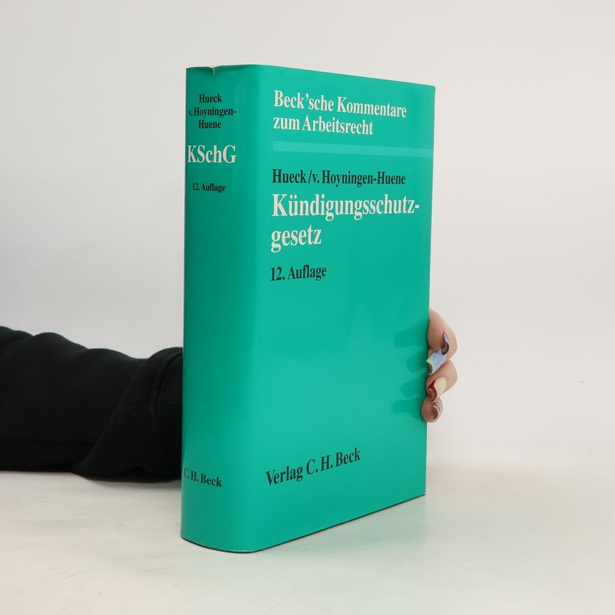 Rüdiger Linck Beck'sche Kommentare zum Arbeitsrecht: Kündigungsschutzgesetz