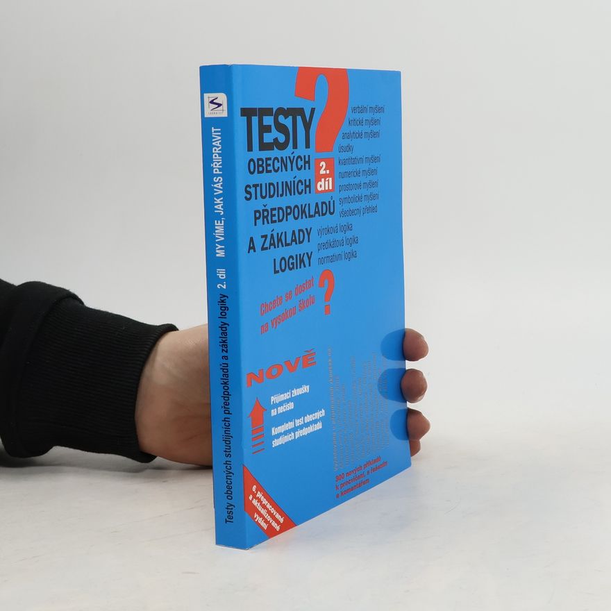 Igor Kotlán Testy obecných studijních předpokladů a základy logiky : chcete se dostat na vysokou školu? : teorie, příklady, řešení, komentář. 2. díl
