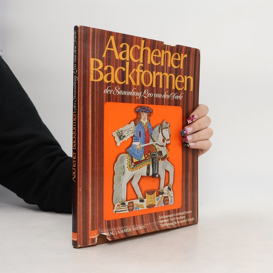 Dr. Alexander Schulz Aachener Backformen der Sammlung van den Daele