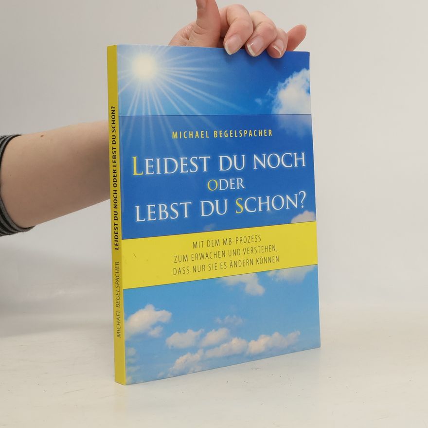 Michael Begelspacher Leidest du noch oder lebst du schon?
