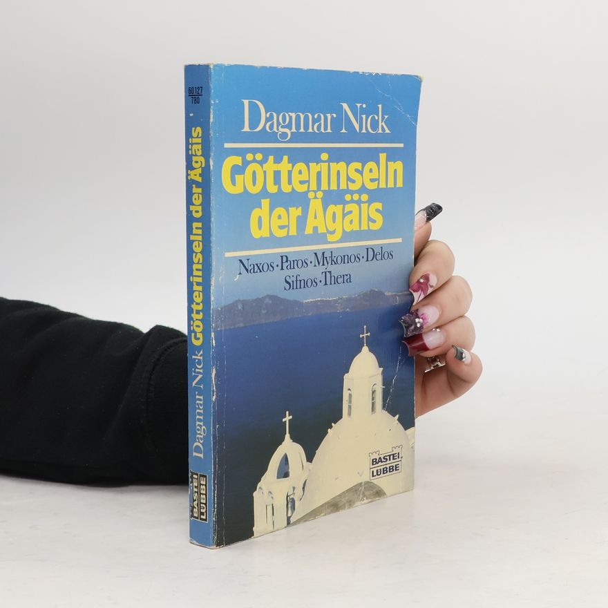 Dagmar Nick Götterinseln der Ägäis