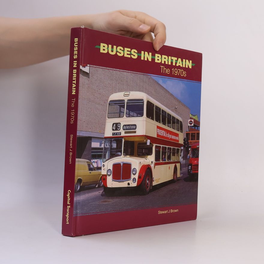 Stewart J. Brown Buses in Britain The 1970s