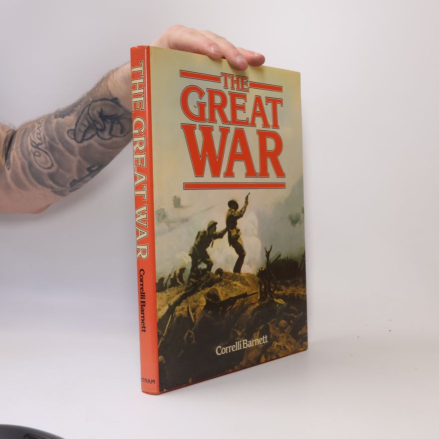 Correlli Barnett The Great War