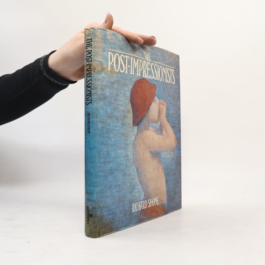 Richard Shone The Post-Impressionists