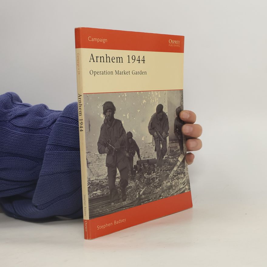 Stephen Badsey Arnheim, 1944
