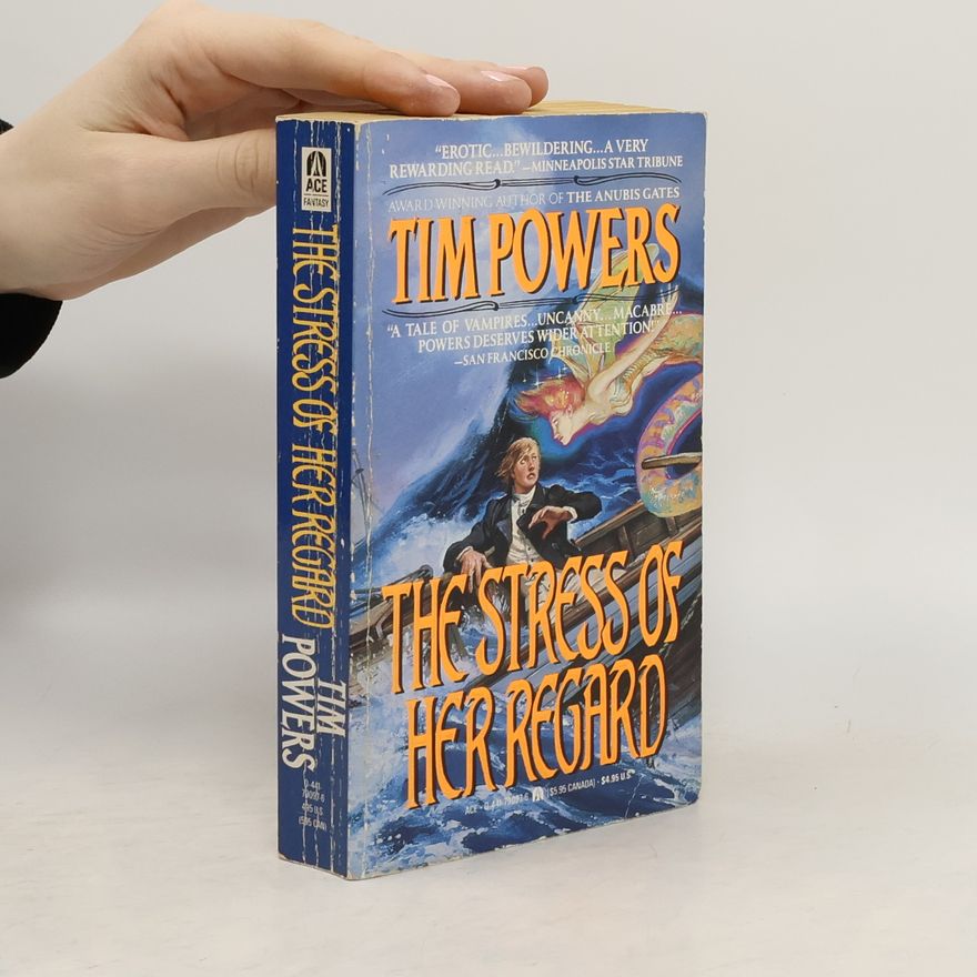 Tim Powers The Stress of Her Regard