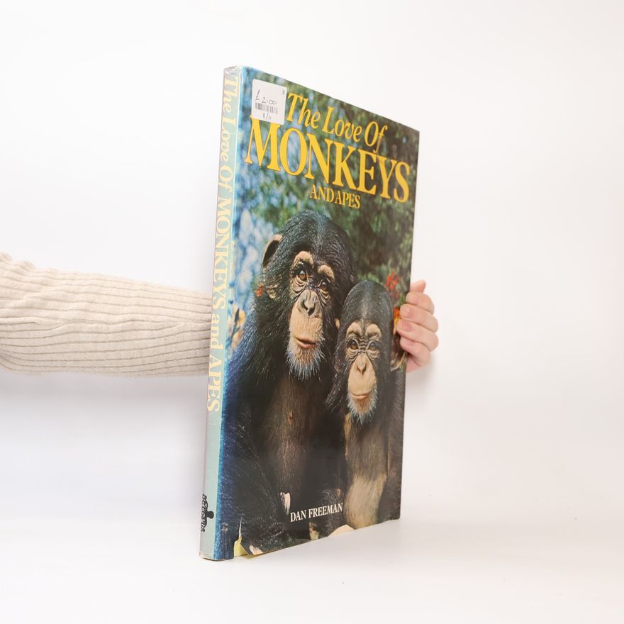Dan Freeman The Love of Monkeys and Apes