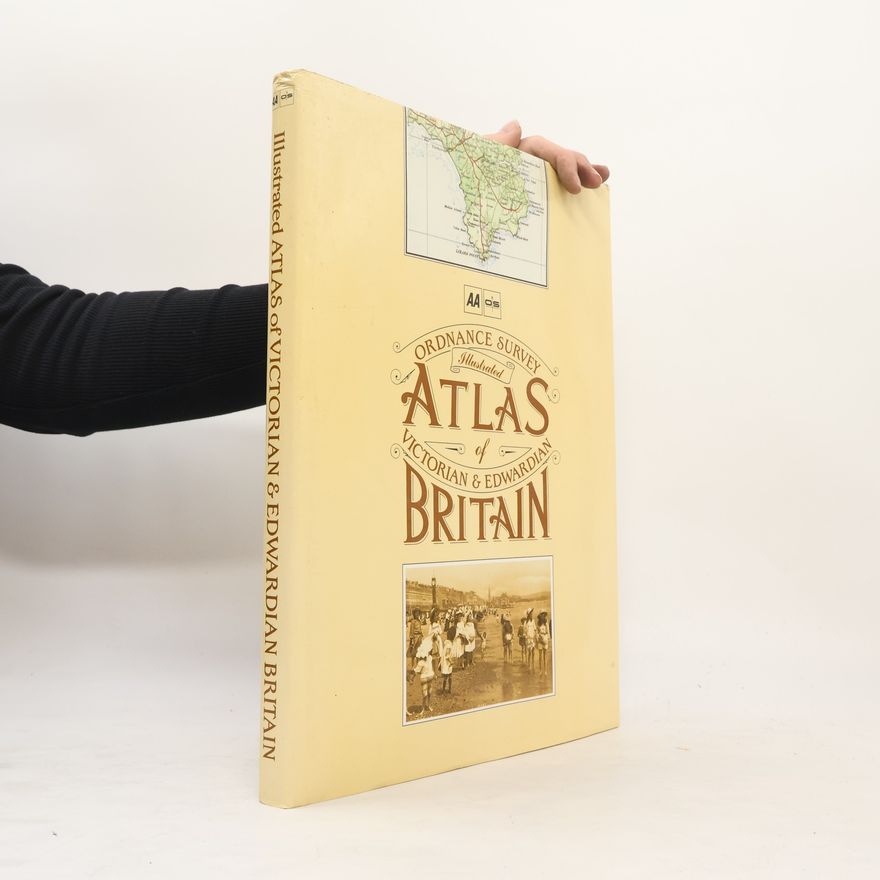 Ordnance Survey AA Illustrated Atlas of Victorian and Edwardian Britain